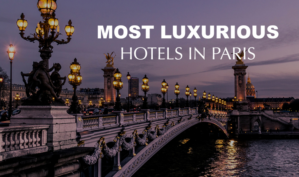 bridge in paris most luxury hotels in paris
