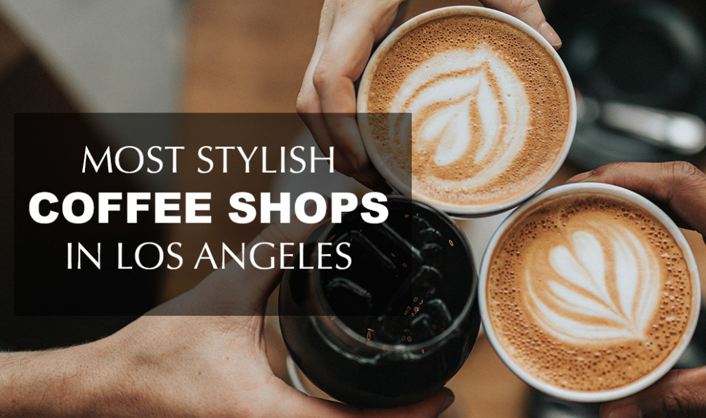 most stylish coffee shops in los angeles