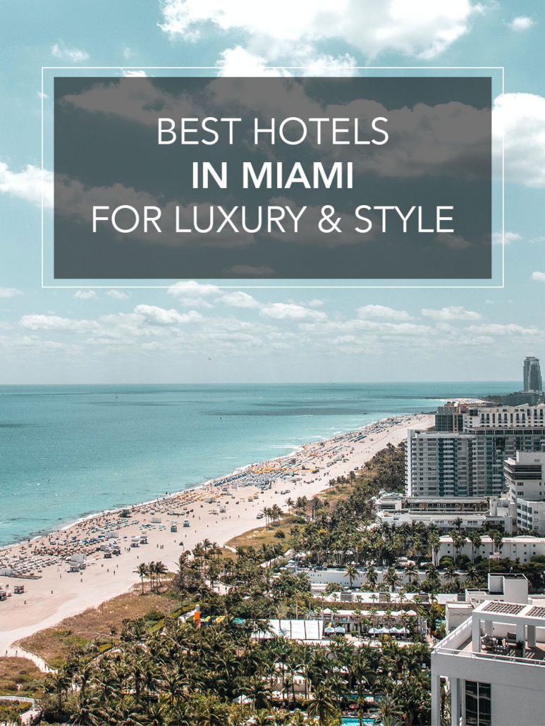 best hotels in miami for luxury and style south beach