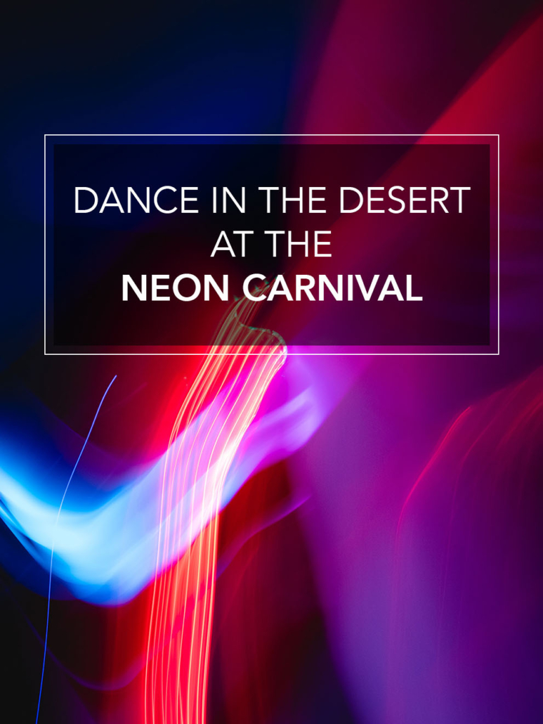 dance in the desert at the neon carnival