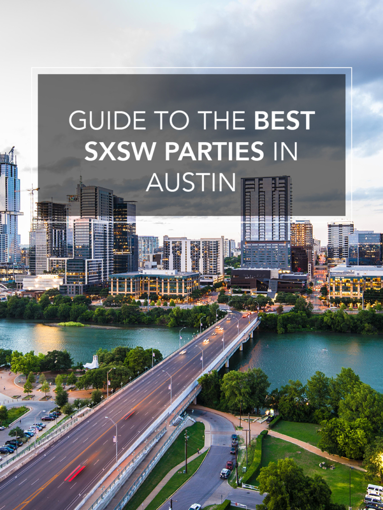 guide to the best sxsw parties austin