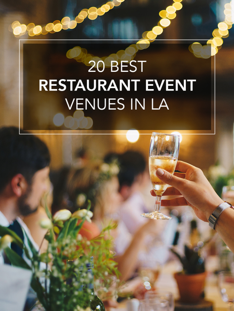 20 best restaurant event venues in los angeles