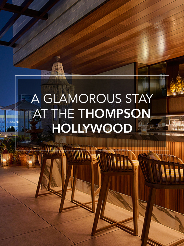 a glamorous stay at the thompson hollywood