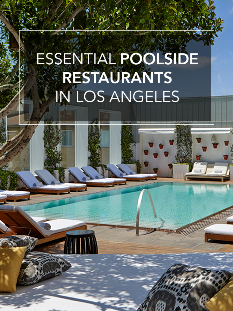 essential poolside restaurants in los angeles