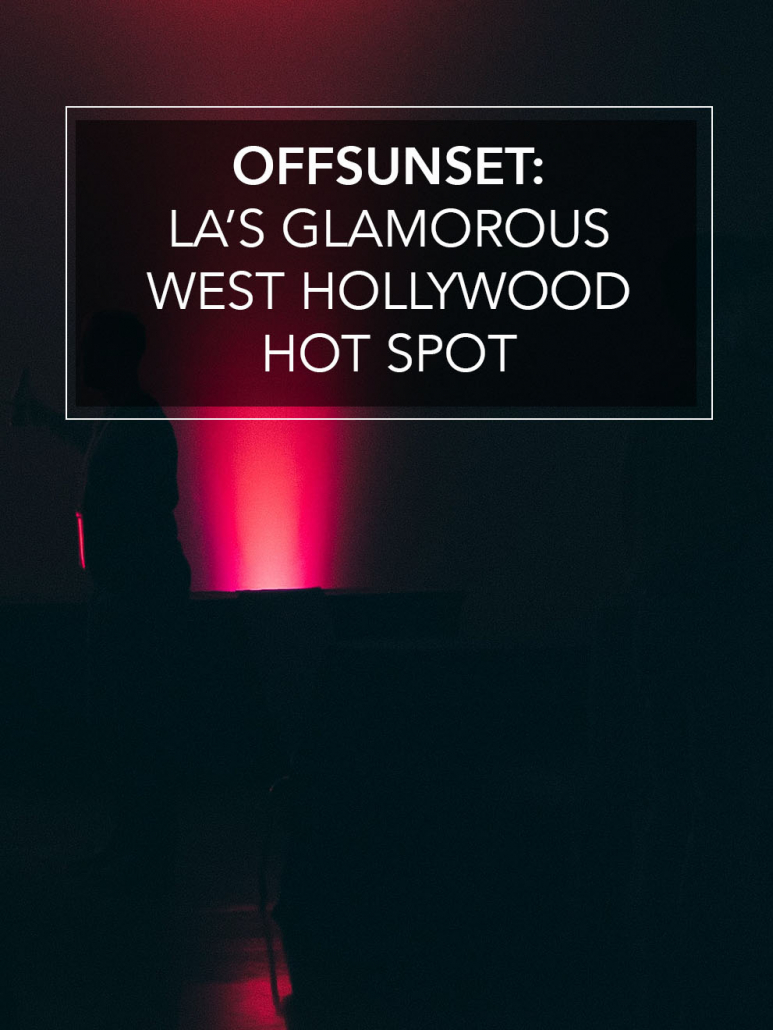 offsunset los angeles glamorous west hollywood hot spot