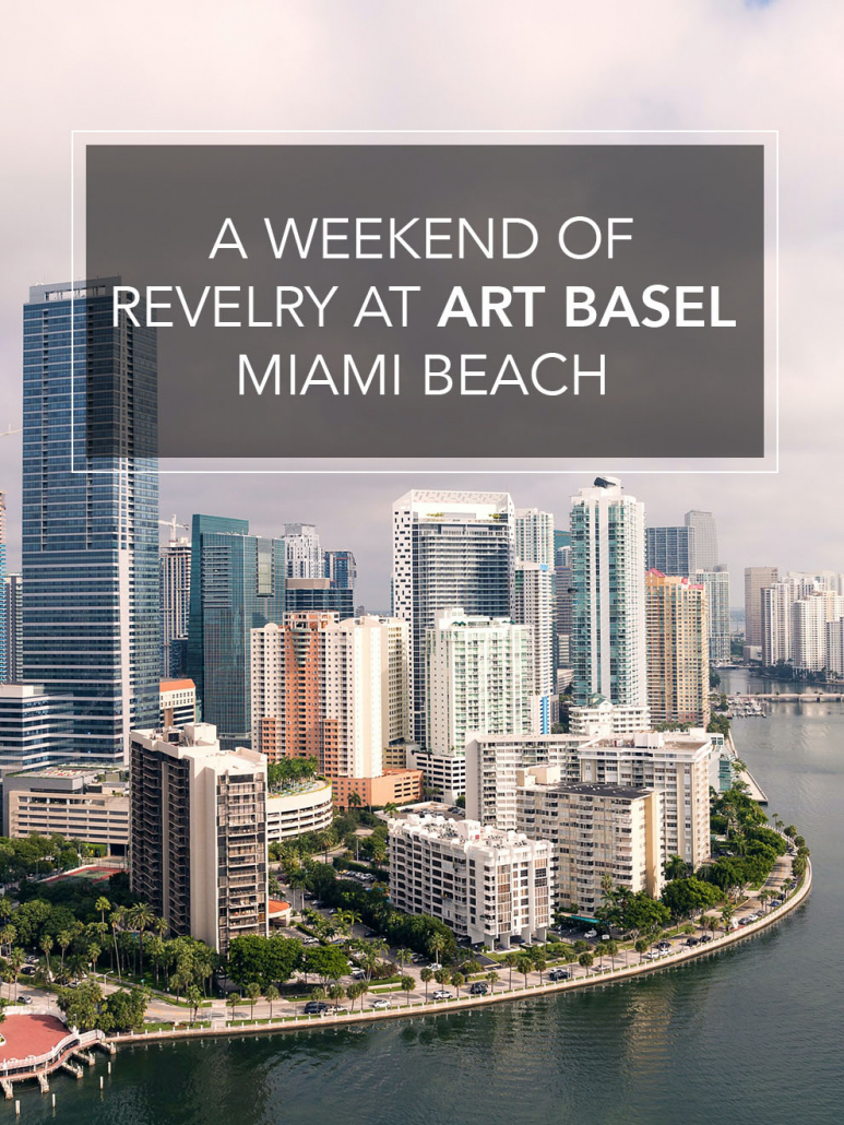 weekend of revelry at art basel miami beach