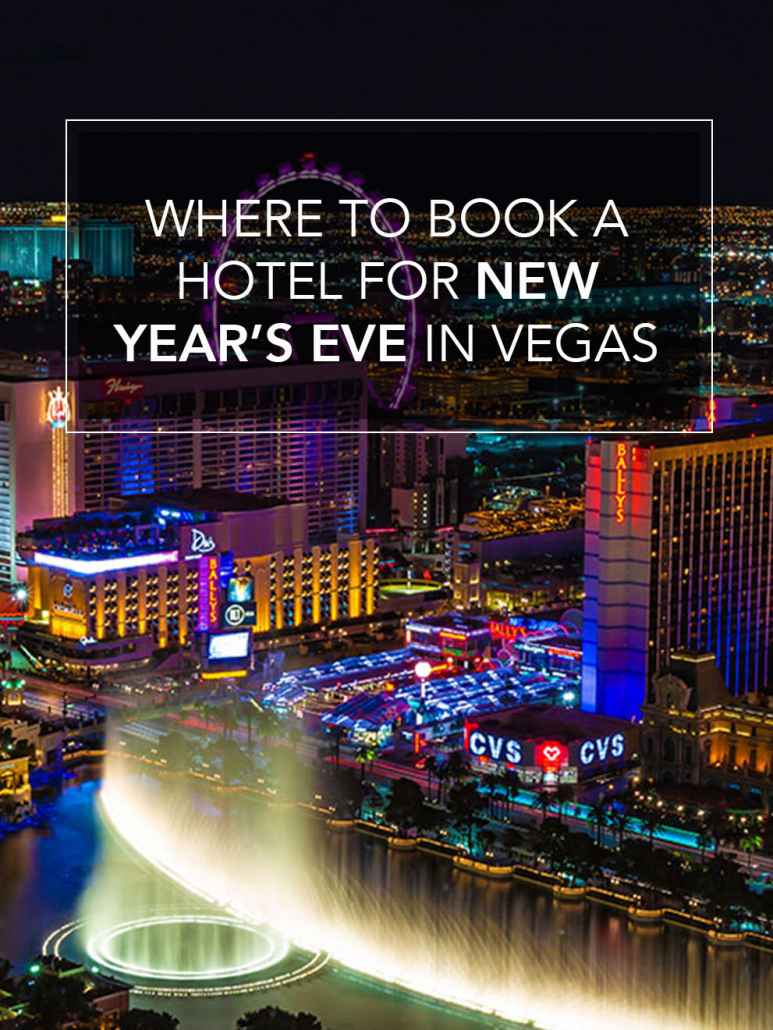 vegas strip where to book a hotel for new years eve las vegas