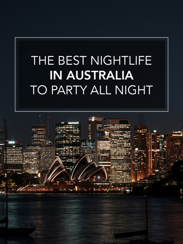 the best nightlife in australia to party all night sydney