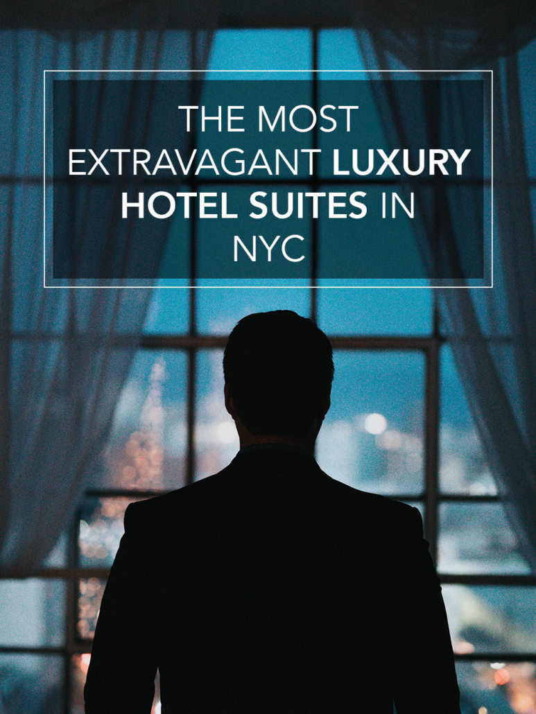 the most extravagant luxury hotel suites in nyc looking out window