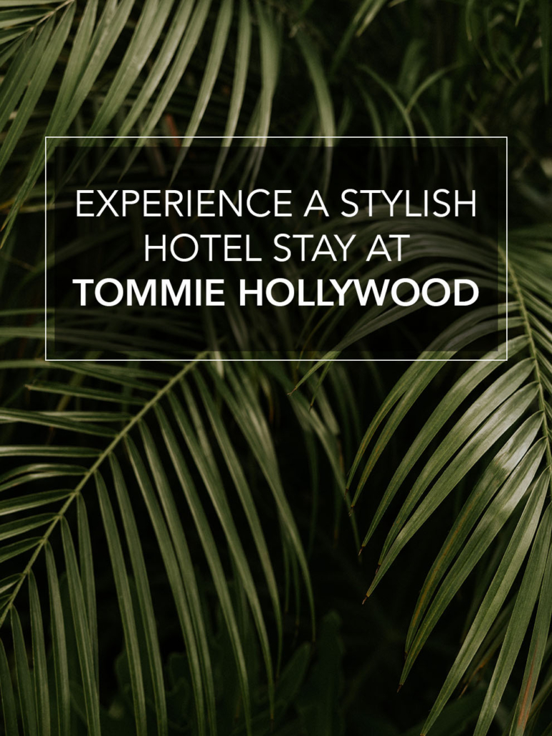 experience a stylish hotel stay at tommie hollywood