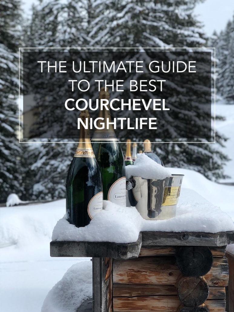 the ultimate guide to the best courchevel nightlife france