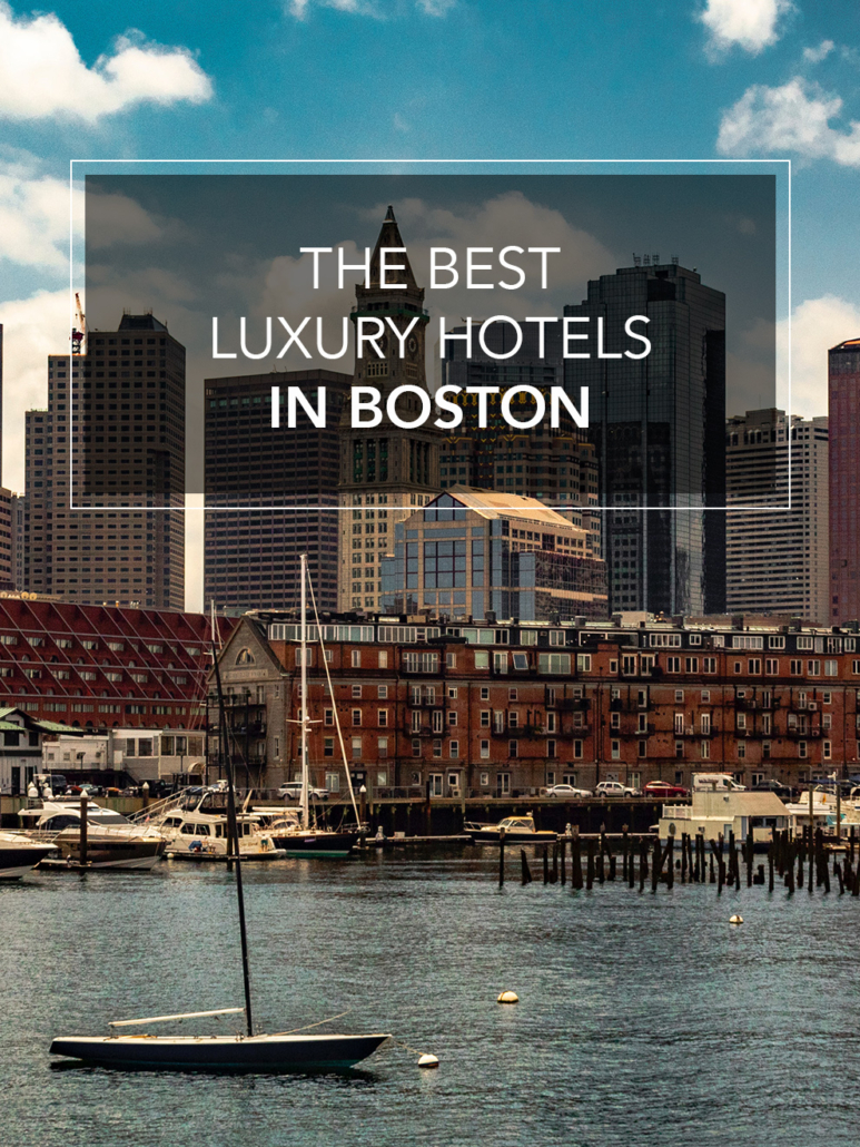 the best luxury hotels in boston