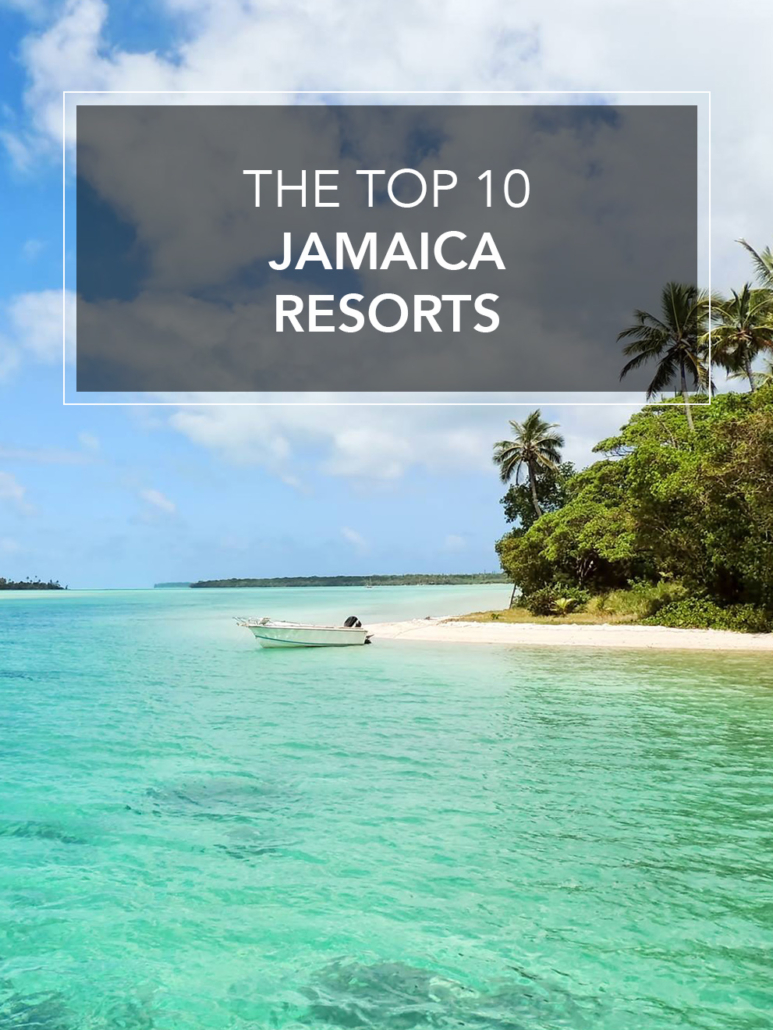 the top 10 Jamaica resorts