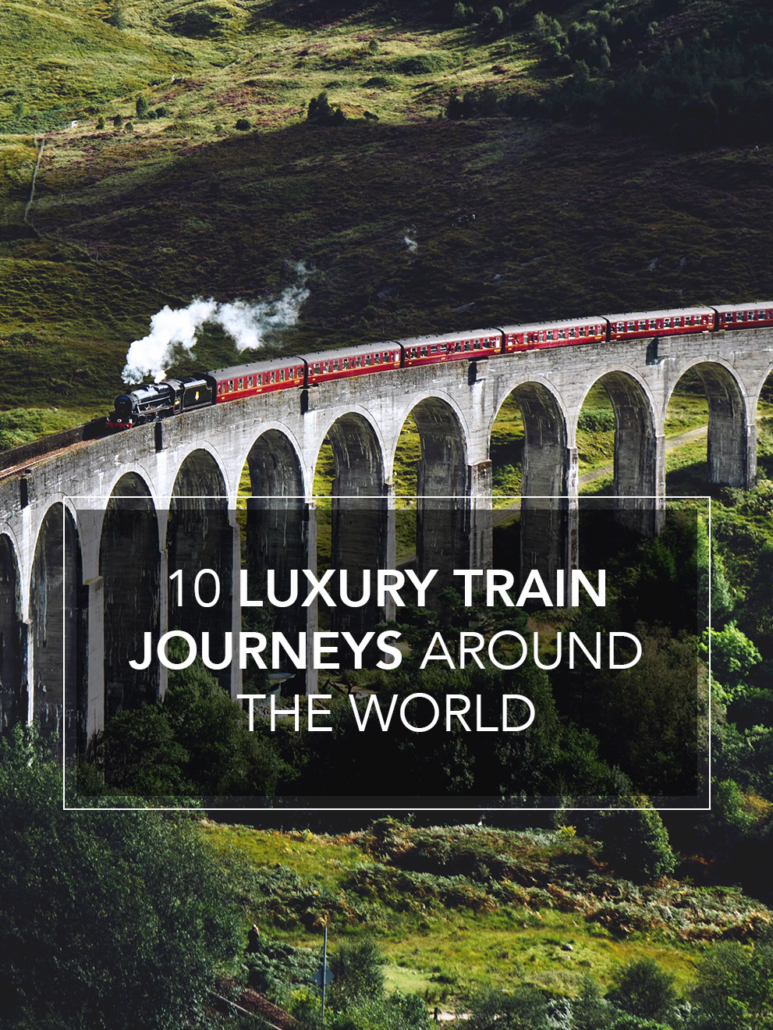 10 Luxury Train Journeys Around the World