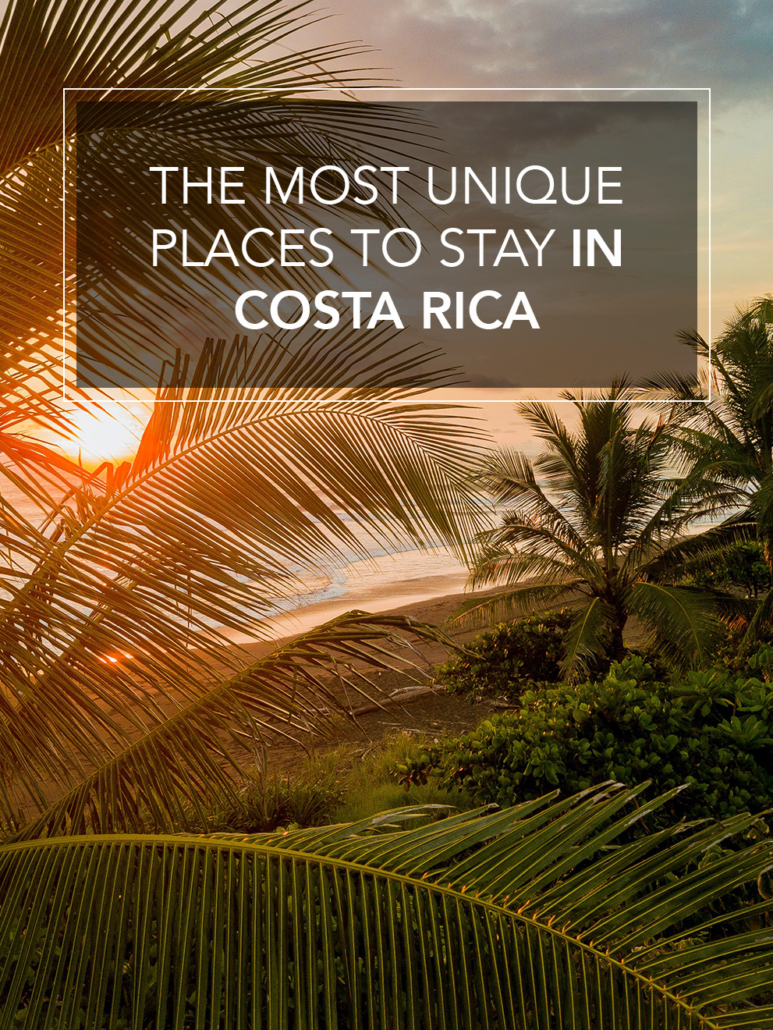 the most unique places to stay in costa rica