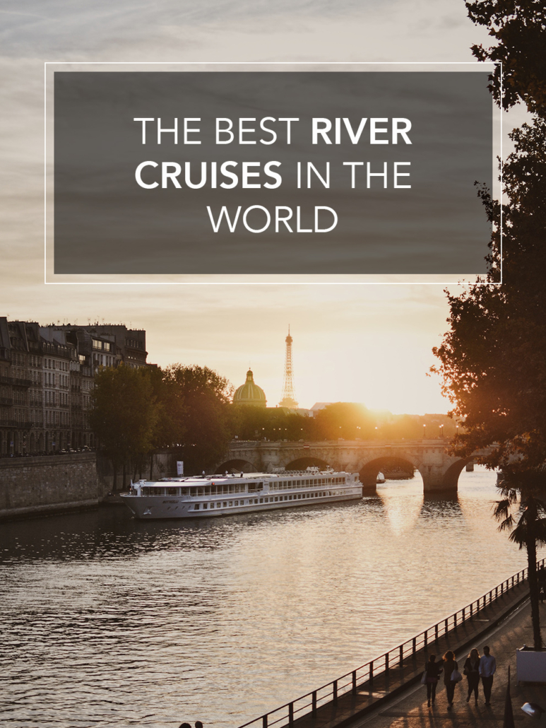 the best river cruises in the world