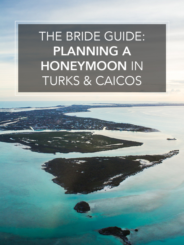 the bride guide planning a honeymoon in turks & caicos