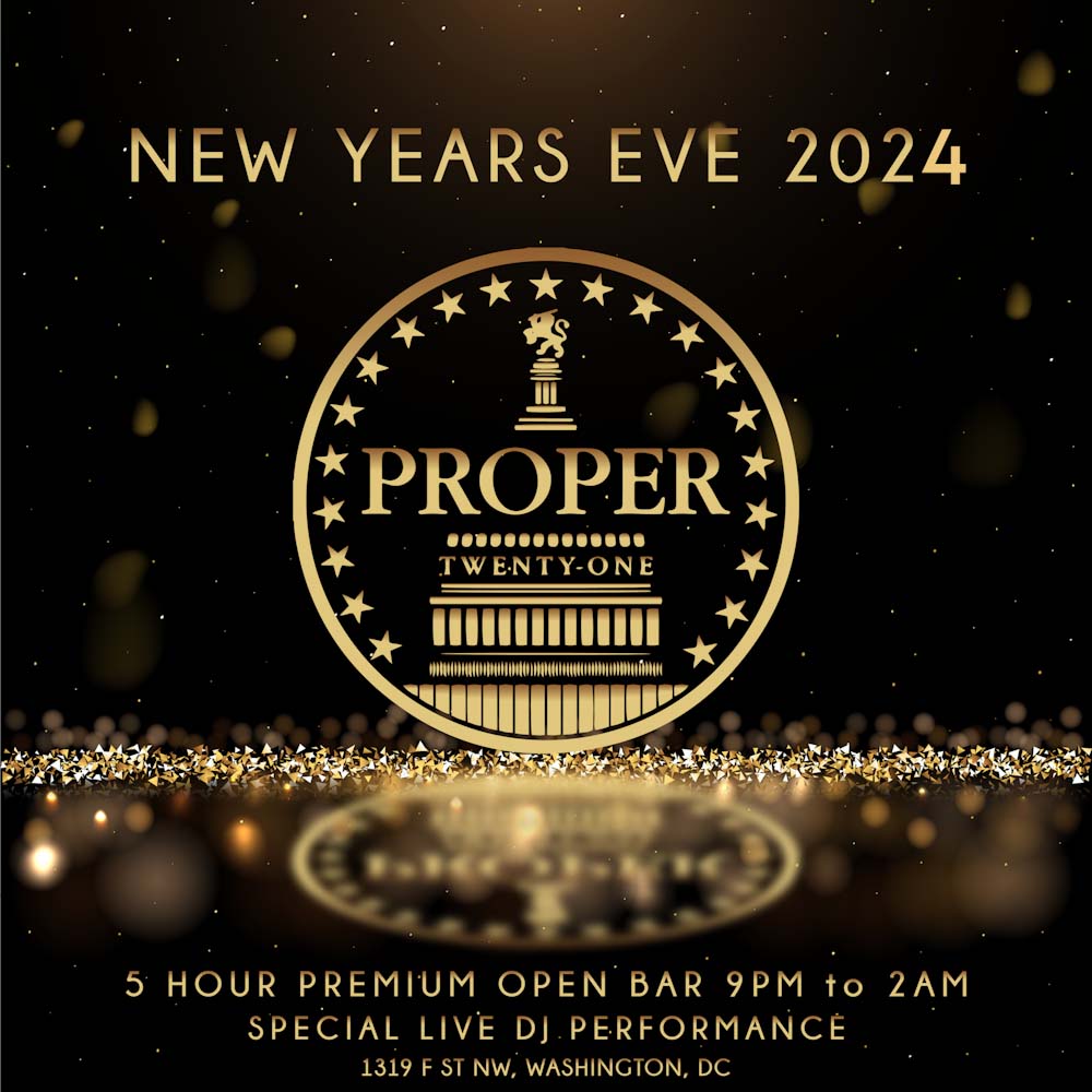 Proper 21 DC New Years Eve 2024 Washington DC NYE Events