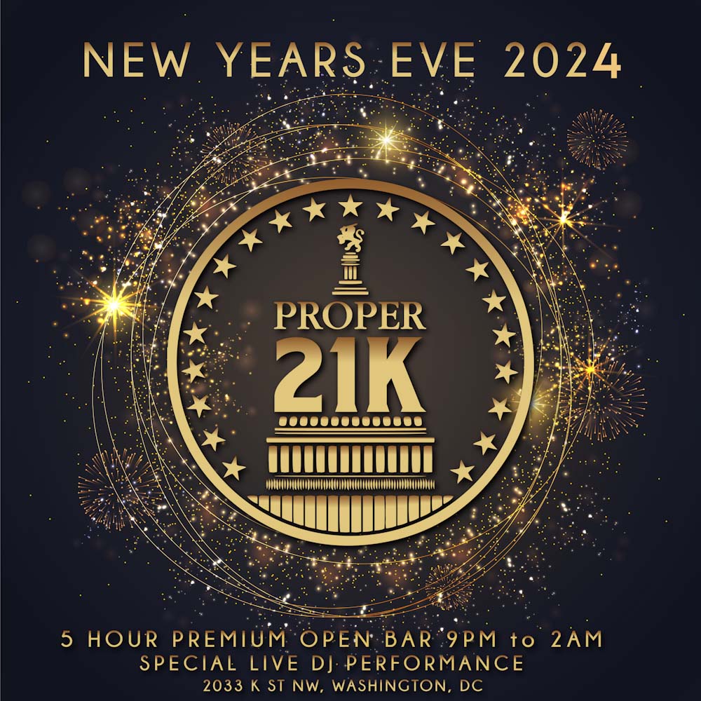 Proper 21 K Street DC New Years Eve 2024 Washington DC NYE