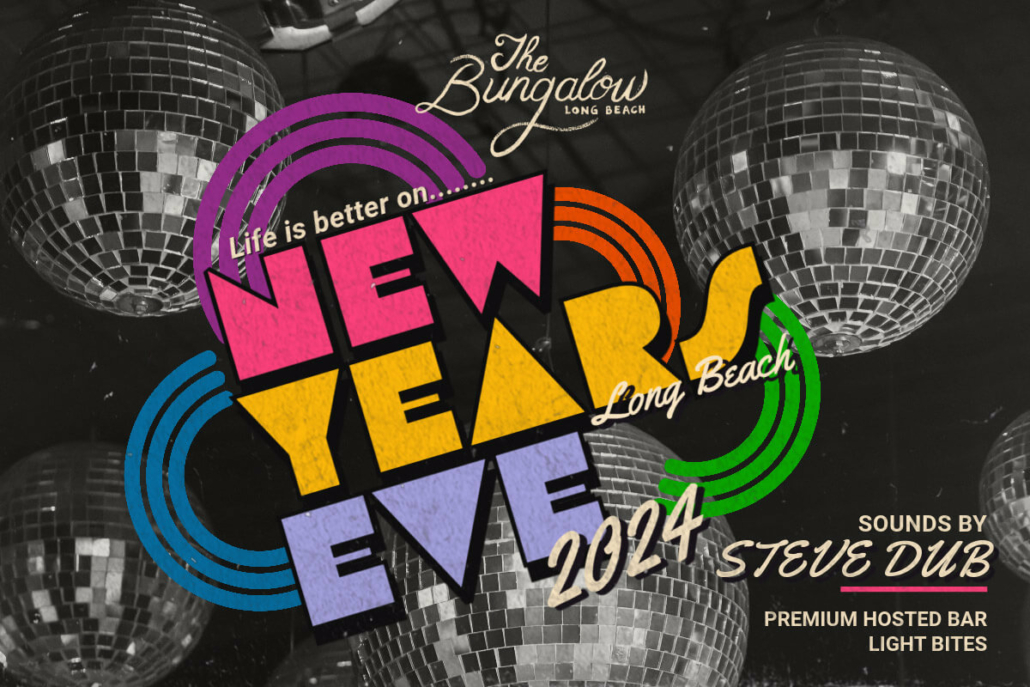 the bungalow long beach nye 2024 new years eve long beach events
