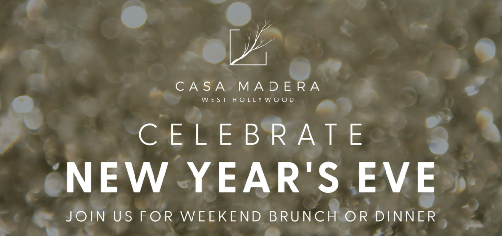 casa madera west hollywood nye 2024 new years eve los angeles restaurant events
