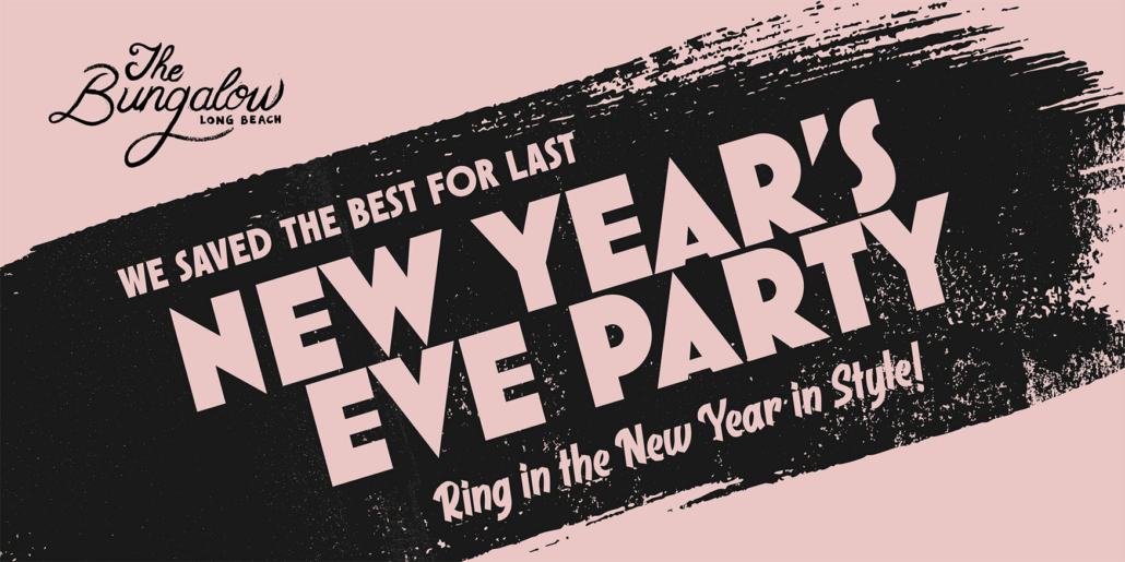 the bungalow long beach nye 2025 new years eve lb
